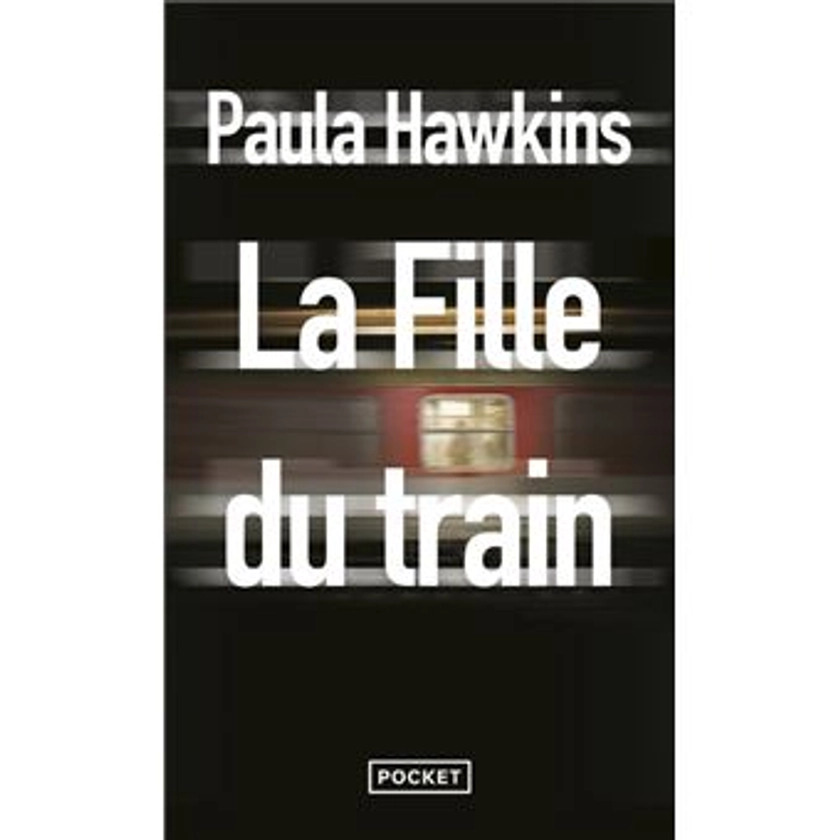 La Fille du train - Poche - Paula Hawkins, Corinne Daniellot - Achat Livre ou ebook | fnac