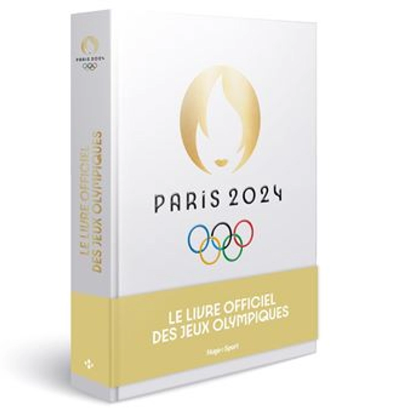 Paris 2024 : Le livre officiel des Jeux Olympiques