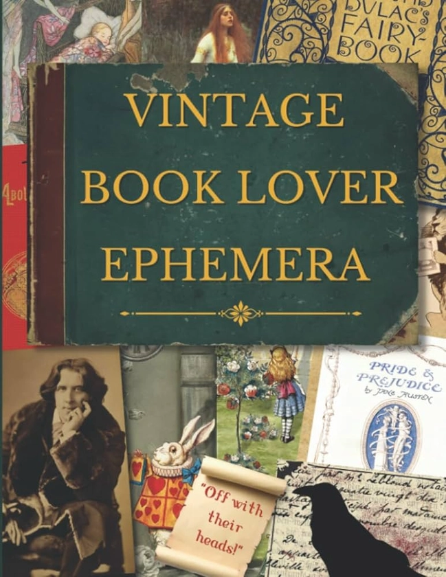 Vintage Book Lover Ephemera: Image Collection Of Literary Quotes And Illustrations To Cut Out For Junk Journals, Collages, Decoupage, Scrapbooking And Paper Craft: Amazon.co.uk: Vintage, Kitty Rose: 9781915459107: Books