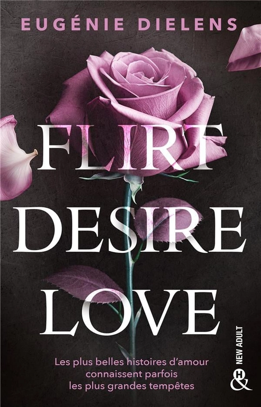Flirt, Desire, Love : Eugénie Dielens - 2280496984 - Romance | Cultura