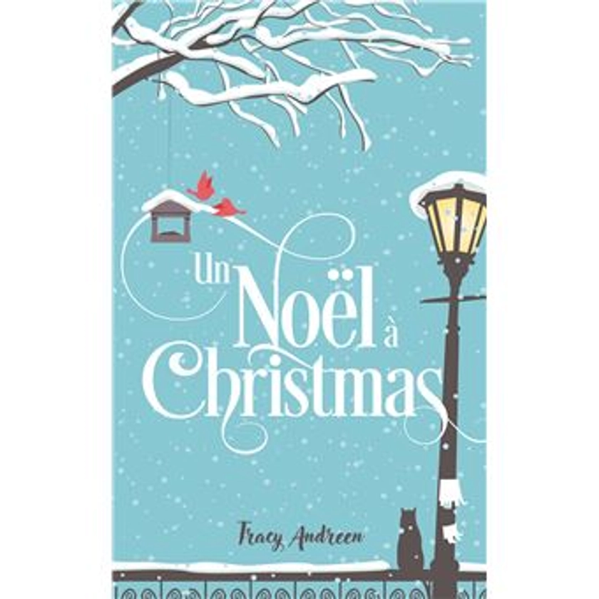 Un Noël à Christmas - Dernier livre de Tracy Andreen - Précommande & date de sortie | fnac