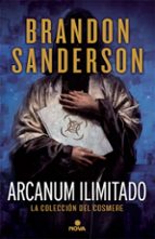 ARCANUM ILIMITADO: LA COLECCION DEL COSMERE | BRANDON SANDERSON | Nova | Casa del Libro