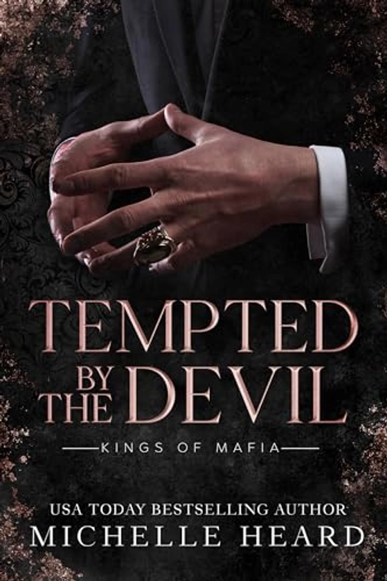 Tempted By The Devil (Kings Of Mafia) - Kindle edition by Heard, Michelle. Romance Kindle eBooks @ Amazon.com.