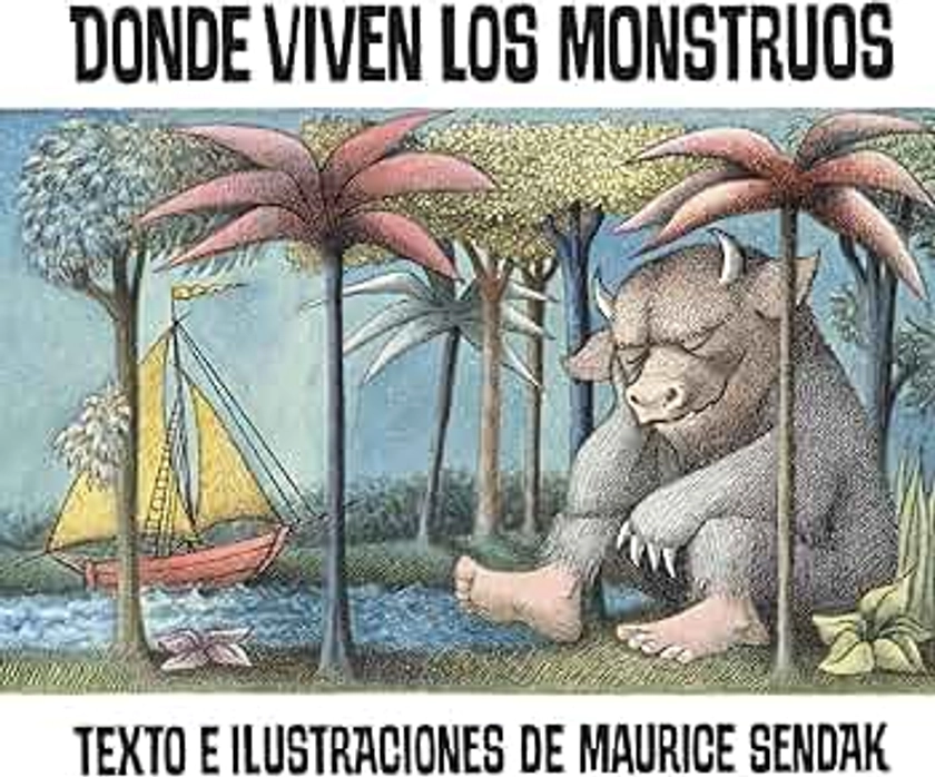 Donde viven los monstruos: Where the Wild Things Are (Spanish edition), A Caldecott Award Winner