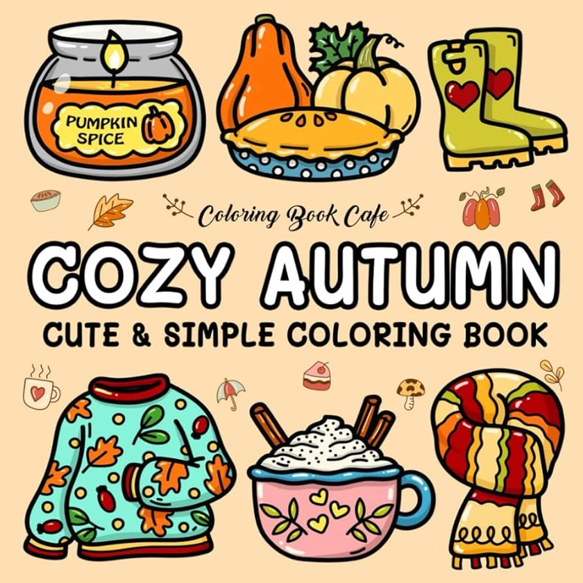 Amazon.com: Cozy Autumn: Cute and Cozy Coloring Book for Adults & Teens Featuring Easy and Bold Autumn Designs (Cute and Simple Coloring Books): 9798334130012: Cafe, Coloring Book: Books