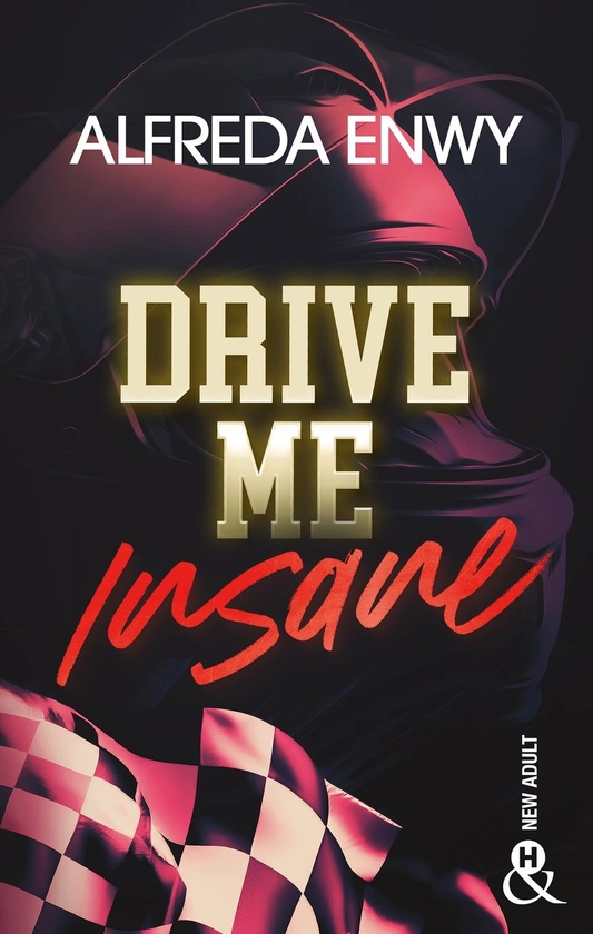 Drive Me Insane - Une romance fake dating dans le milieu impitoyable de la Formule 1