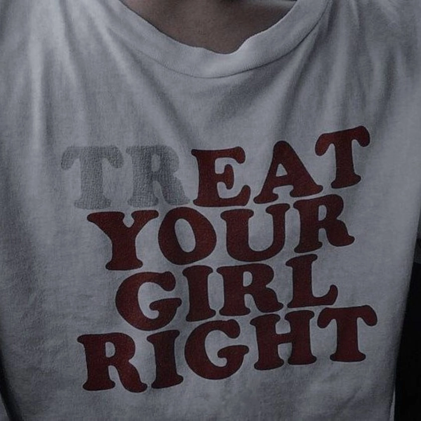 Treat Your Girl Right T-shirt - Etsy Australia