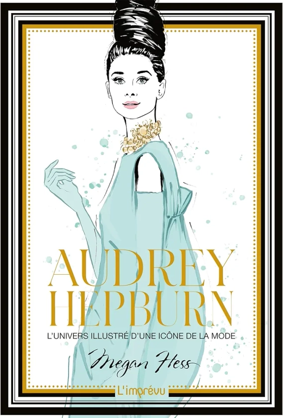 Audrey Hepburn: L'univers illustré d'une icône de la mode