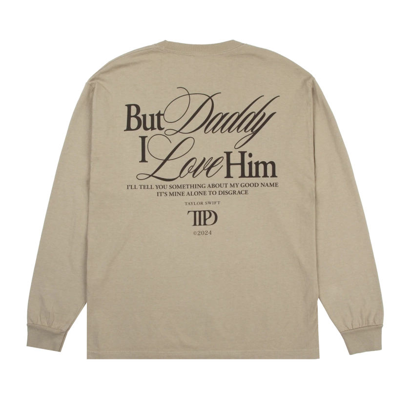 But Daddy I Love Him Long Sleeve T-Shirt - Taylor Swift UK Store