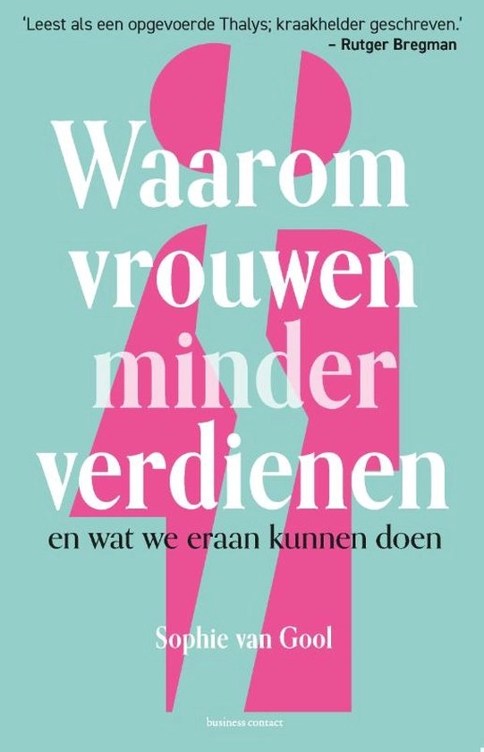 Waarom vrouwen minder verdienen, Sophie van Gool | 9789047018056 | Boeken | bol