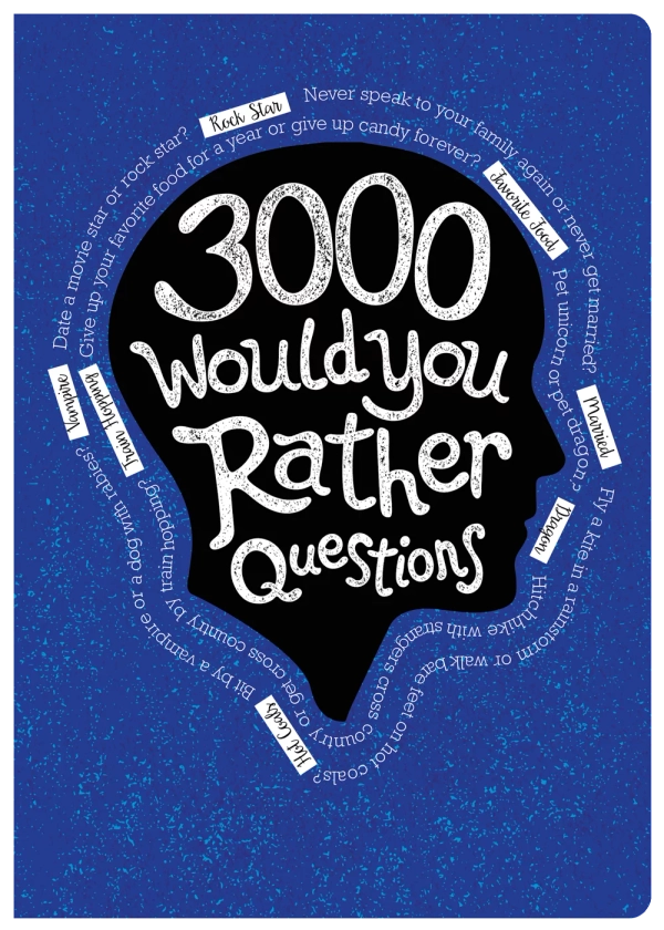 3000 Would You Rather Questions