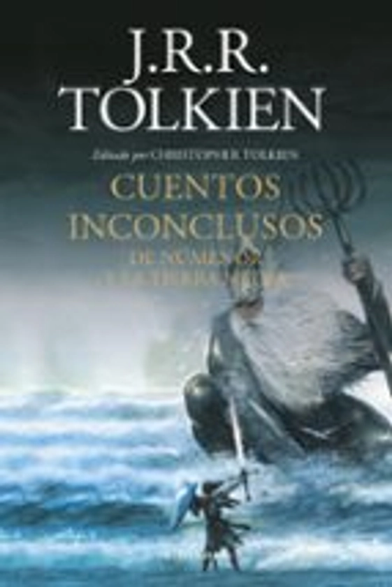 CUENTOS INCONCLUSOS (NE) | J.R.R. TOLKIEN | Minotauro | Casa del Libro