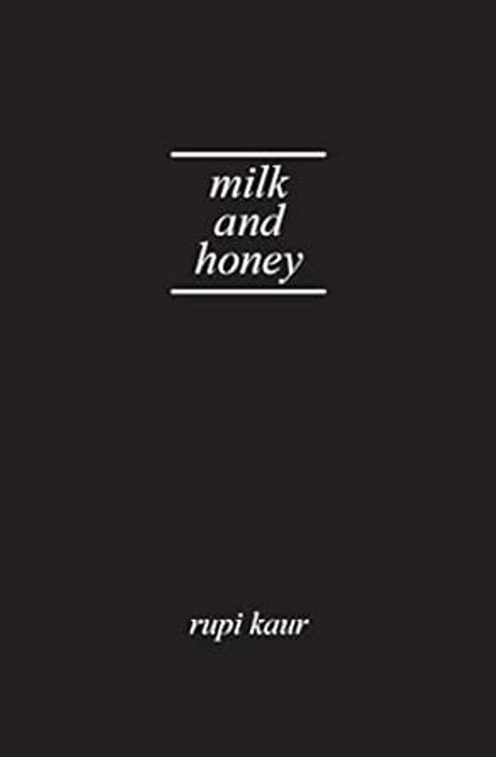 Milk and Honey: Rupi Kaur: 9781449496364: Amazon.com: Books