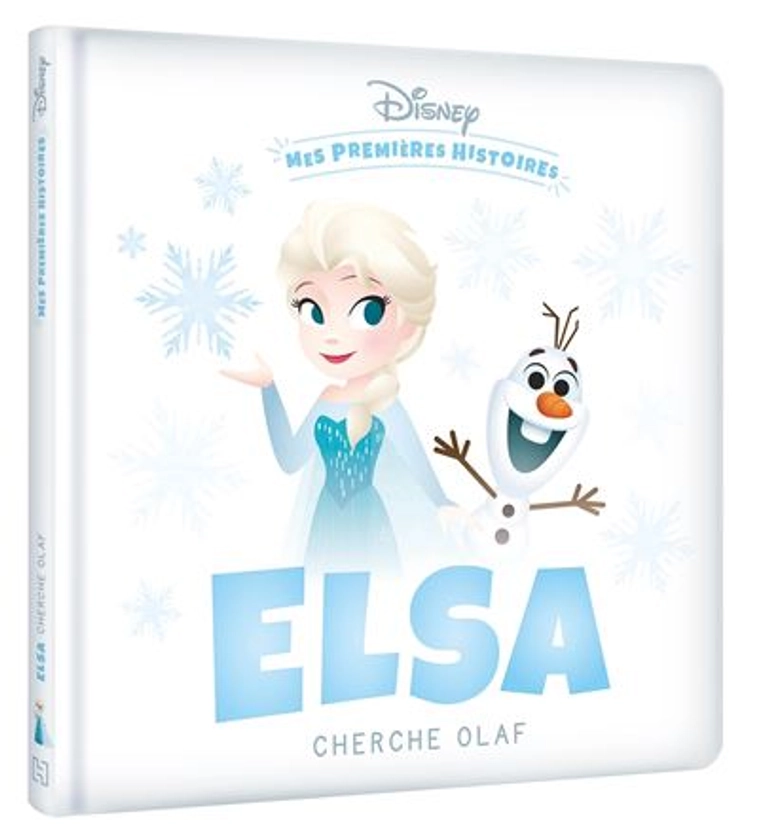 La Reine Des Neiges -  : DISNEY - Mes Premières Histoires - Elsa cherche Olaf