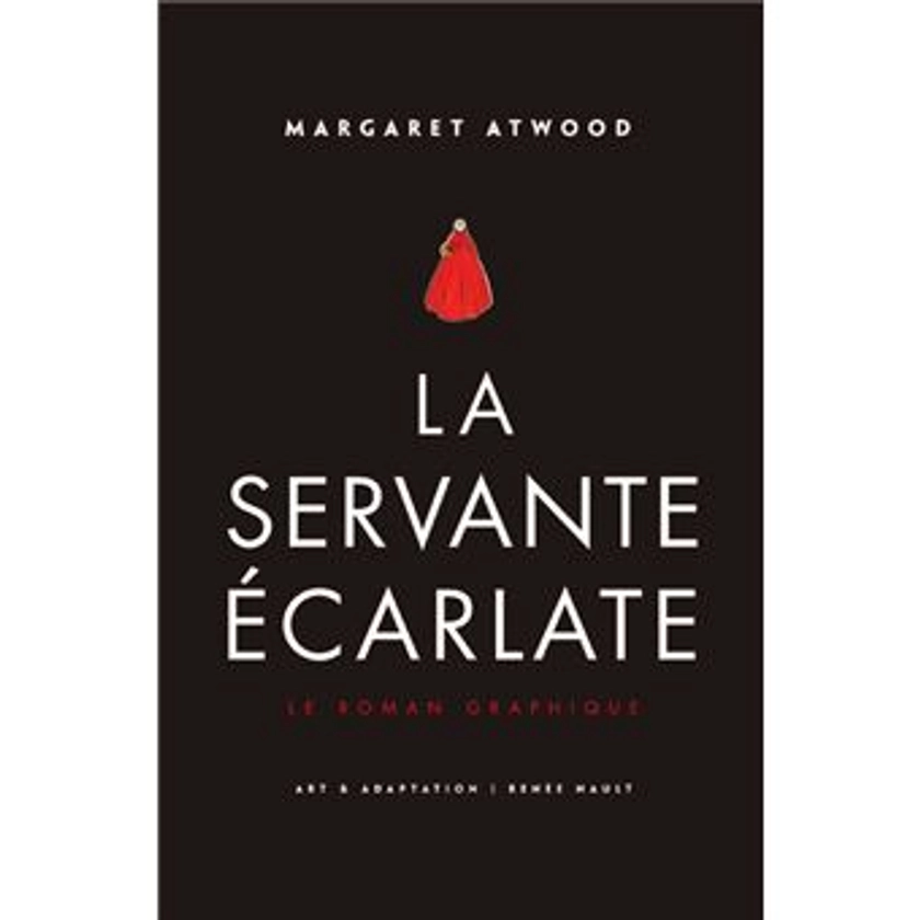 The Handmaid's Tale (La Servante Ecarlate) - : La Servante écarlate - Le Roman graphique