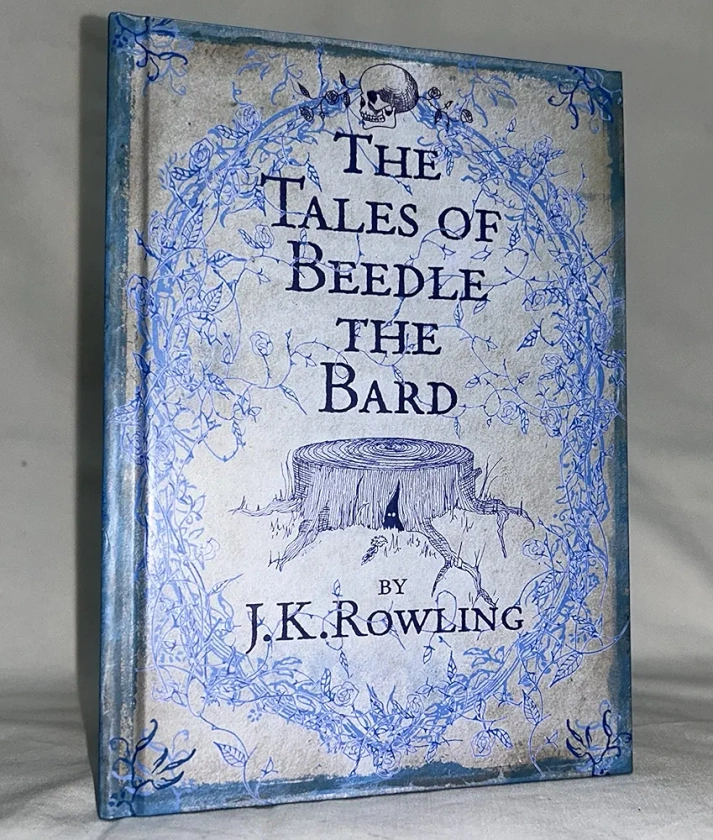 By J. K. Rowling - The Tales of Beedle the Bard Translated from the Original Runes By Hermione Granger