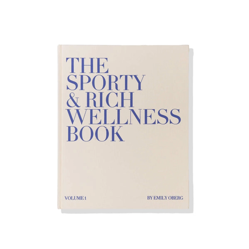 The Sporty & Rich Wellness Book Volume 1