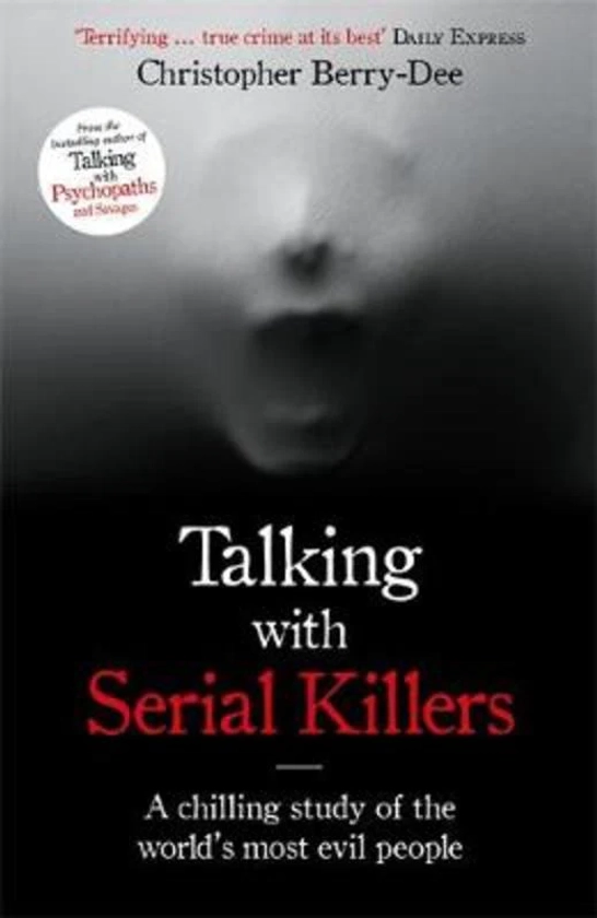 Talking with Serial Killers by Christopher Berry-Dee | 9781786069740 | Harry Hartog