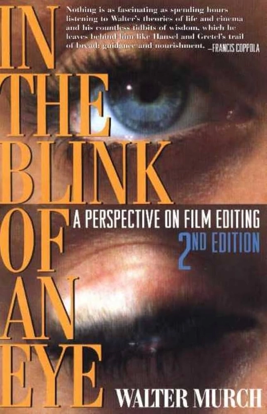 In the Blink of an Eye: A Perspective on Film Editing, 2nd Edition: Murch, Walter, Coppola, Francis Ford: 9781879505629: Amazon.com: Books