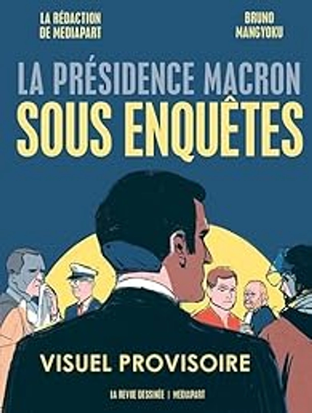 La présidence Macron sous enquêtes