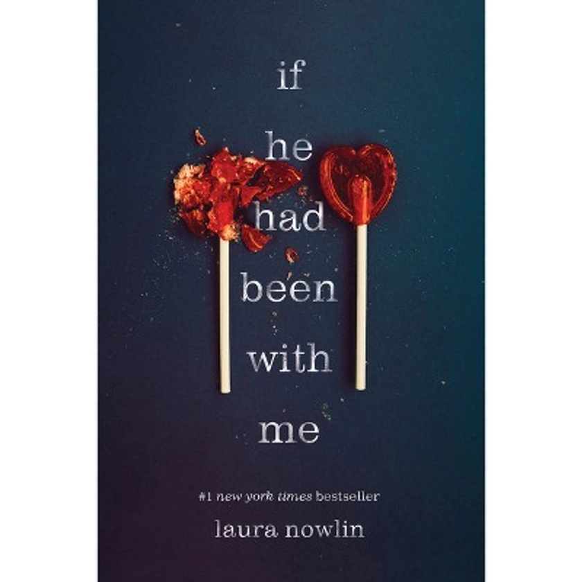 If He Had Been with Me - by Laura Nowlin (Paperback)