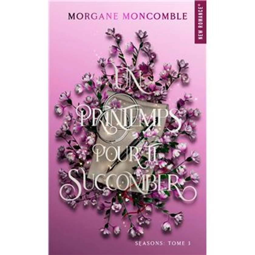 Seasons - Seasons Tome 3 - Un printemps pour te succomber - Morgane Moncomble - broché - Achat Livre ou ebook | fnac