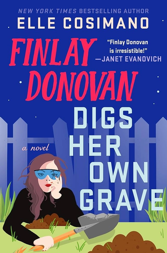 Finlay Donovan Digs Her Own Grave: A Novel (The Finlay Donovan Series Book 5)