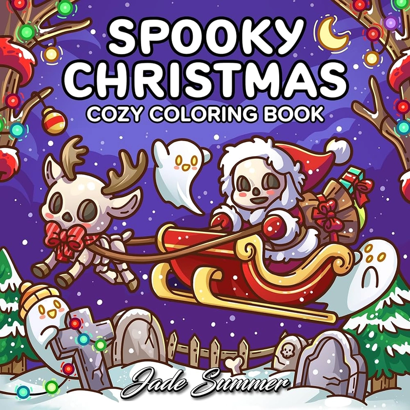 Spooky Christmas: Cute Coloring Book for Adults and Teens with Adorable Characters and Cozy Holiday Scenes for Relaxation