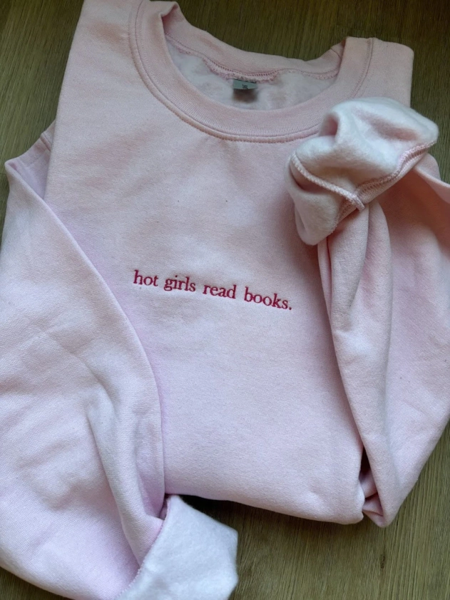 EMBROIDERED Hot Girls Read Books Sweatshirt, Book Lover Gift, Gift for Her, Reading Lover Crewneck, Bookish Sweater, Personalized Gift, Book - Etsy Australia