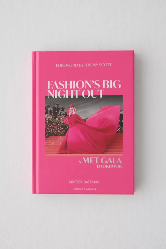 Fashion's Big Night Out: The Met Gala Look Book By Kristen Bateman