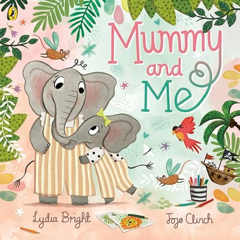 Mummy and Me: A tale celebrating the magical bonds within families big and small