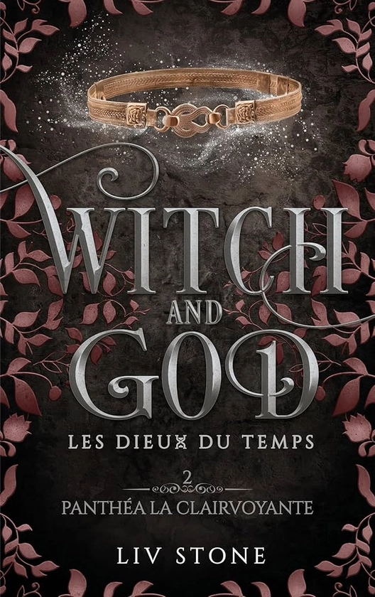 Witch and God - Les dieux du temps - Tome 2