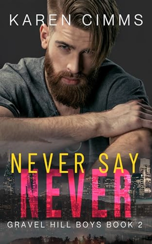 Amazon.com: Never Say Never: Gravel Hill Boys Book Two eBook : Cimms, Karen: Kindle Store