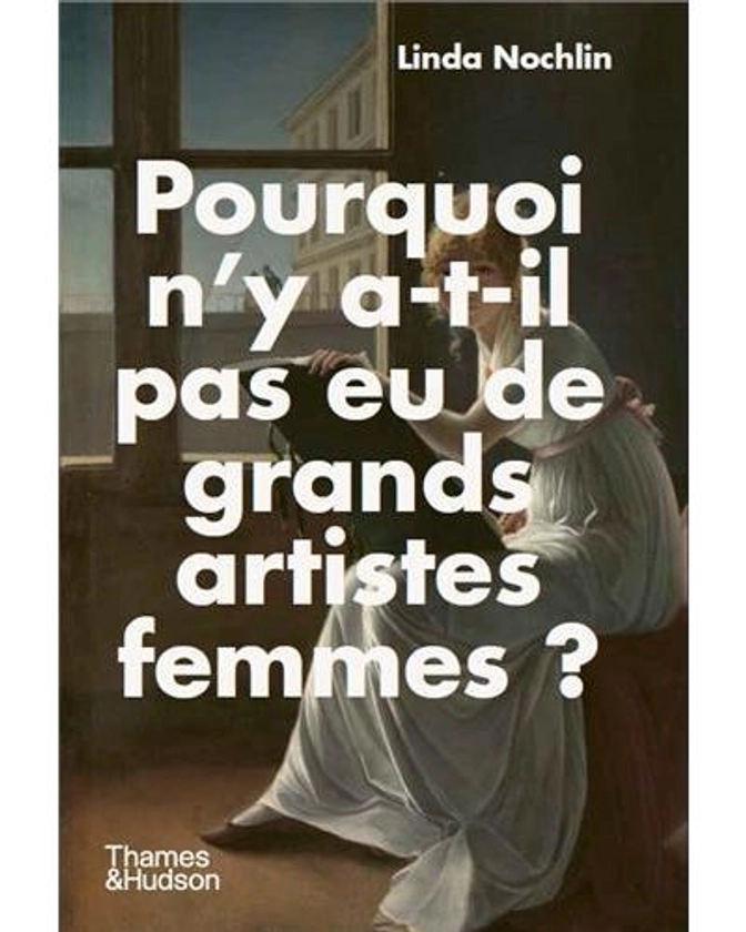 Pourquoi n'y a-t-il pas eu de grands artistes femmes ?