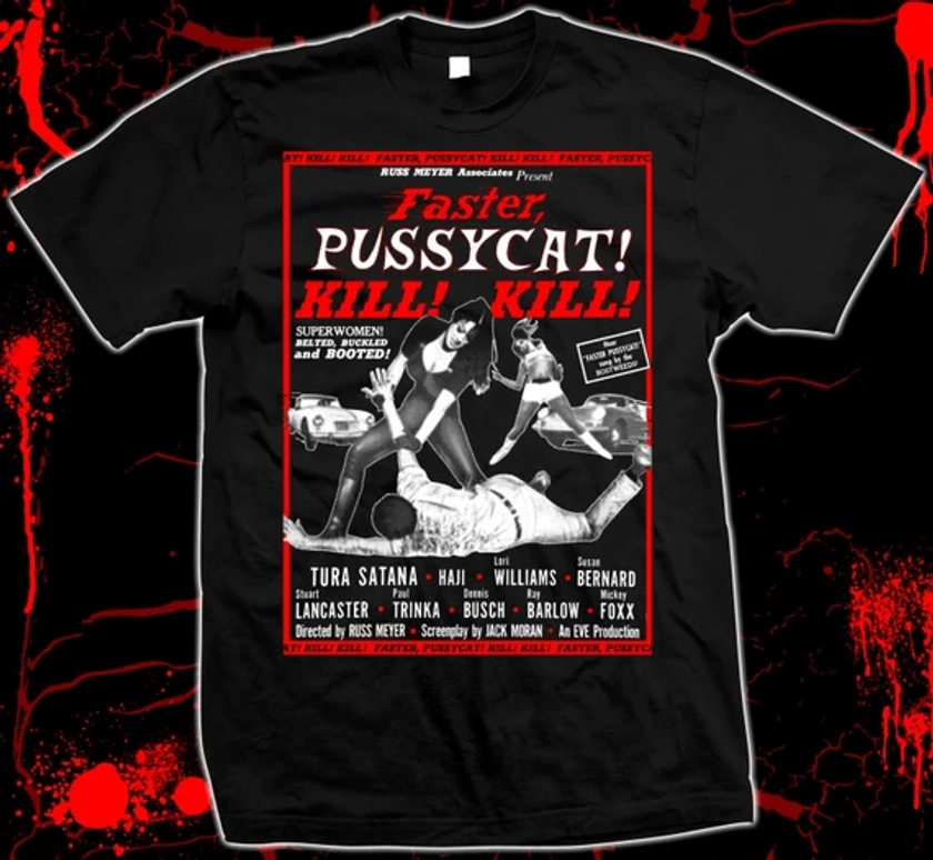 Faster, Pussycat! Kill! Kill! poster - Hand screened, Pre-shrunk 100% cotton tee-shirt Tura Satana