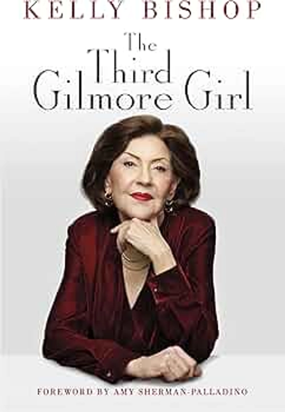 The Third Gilmore Girl: The New York Times Bestselling Memoir