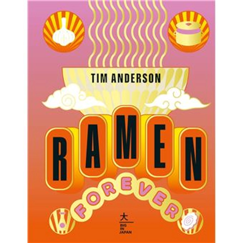 Ramen Forever - relié - Tim Anderson - Achat Livre | fnac