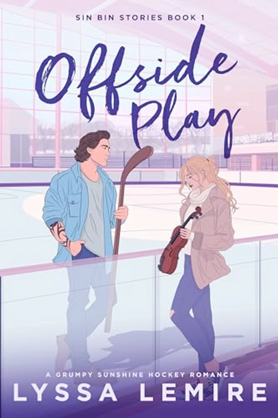 Offside Play: A Grumpy Sunshine Hockey Romance (Sin Bin Stories Book 1)