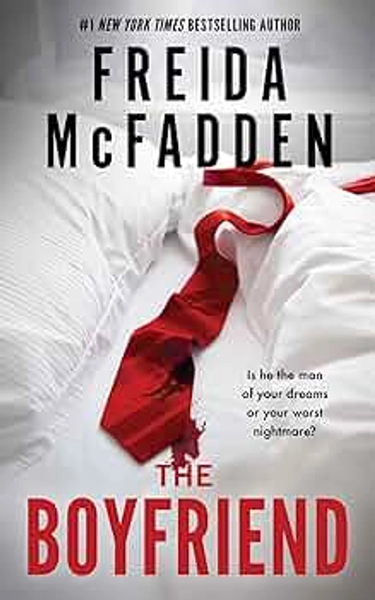 The Boyfriend: An Instant Sunday Times Bestseller from the Author of The Housemaid is Watching