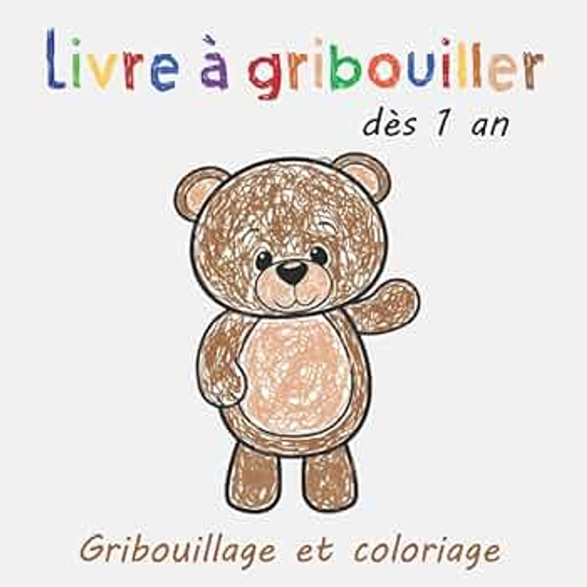 Livre à gribouiller dès 1 an: Livre de coloriage épais avec 50 jolis motifs simples à gribouiller, à colorier et à apprendre les premiers mots