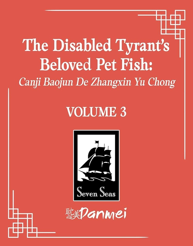 Amazon.com: The Disabled Tyrant's Beloved Pet Fish: Canji Baojun De Zhangxin Yu Chong (Novel) Vol. 3: 9798888433119: Xue Shan Fei Hu, Ryoplica, Changle, Kura: Books