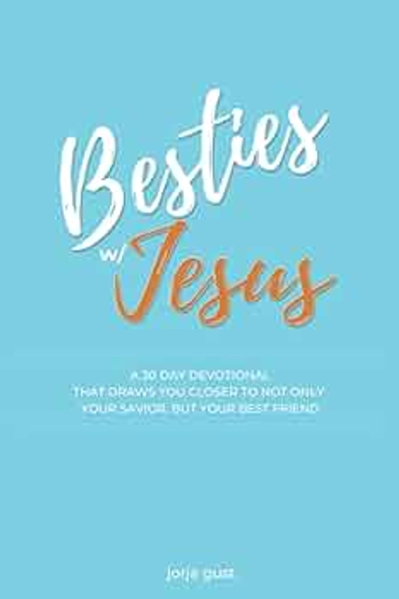 Besties with Jesus: 30 Day Devotional
