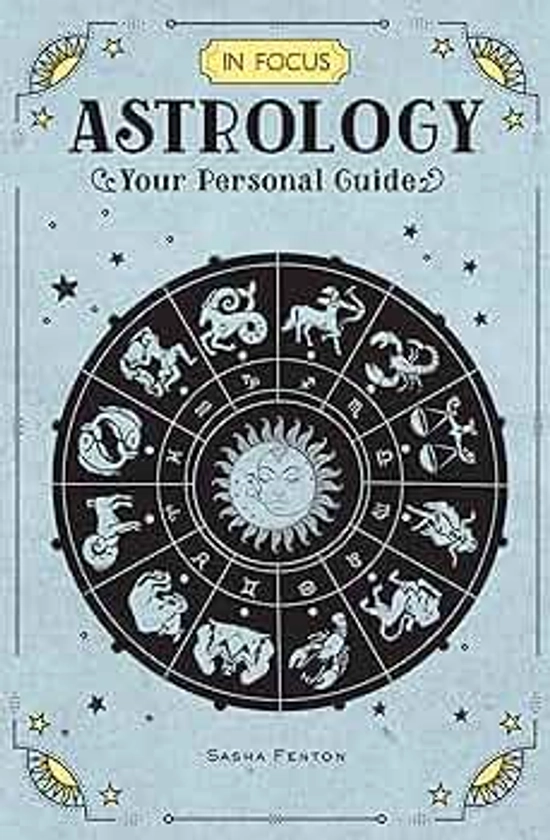 In Focus Astrology: Your Personal Guide (Volume 1) (In Focus, 1)