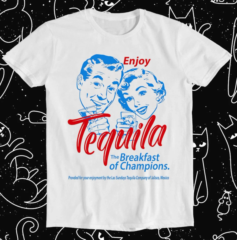 Enjoy Tequila The Breakfast Of Champions Bar Night Out Retro Funny Meme Gift Tee T Shirt 1213