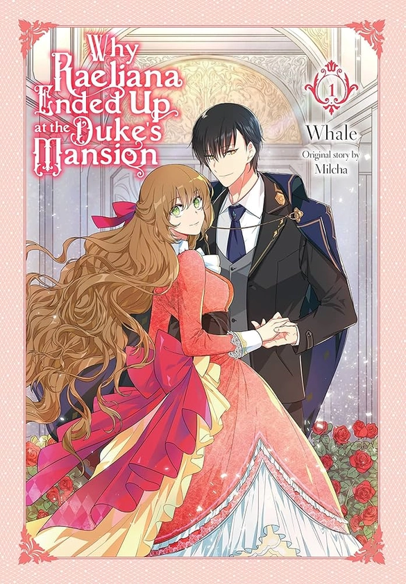 Why Raeliana Ended Up at the Duke's Mansion, Vol. 1: Volume 1 (WHY RAELIANA ENDED AT DUKES MANSION GN): Amazon.co.uk: Whale, Milcha: 9781975341084: Books