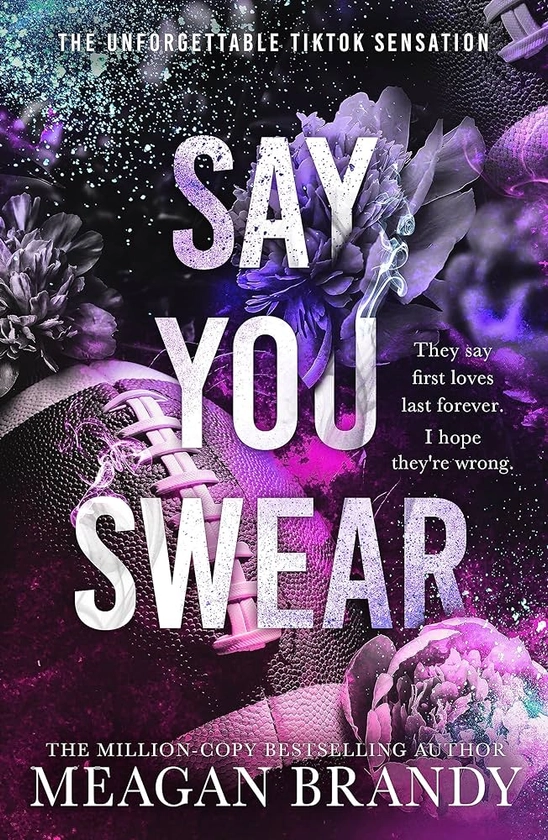 Say You Swear: The smash-hit TikTok sensation with the book boyfriend readers cannot stop raving about : Brandy, Meagan: Amazon.fr: Livres