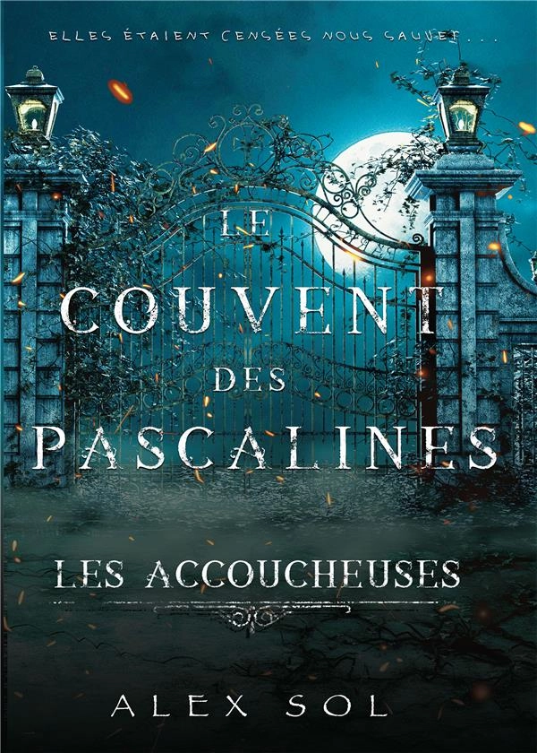Le couvent des Pascalines : les accoucheuses : Alex Sol - Romans Horreur et Épouvante | Cultura