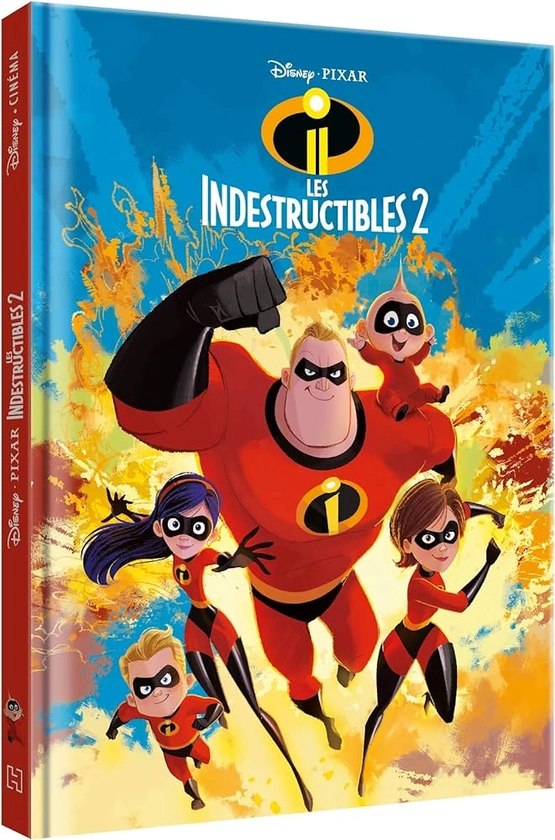 Amazon.fr - LES INDESTRUCTIBLES 2 - Disney Cinéma - L'histoire du film - Pixar - COLLECTIF - Livres