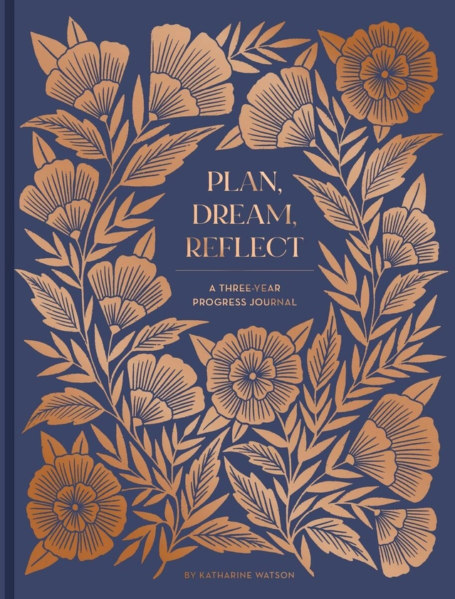 Plan Dream Reflect Journal: A 3-Year Journal for Looking Back and Forward