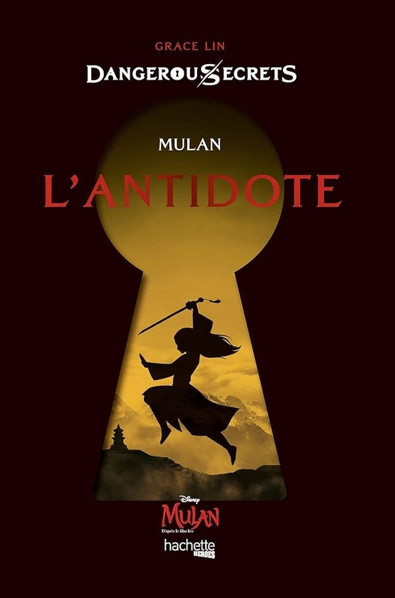 Disney Dangerous Secrets - Mulan : L'antidote : Lin, Grace: Amazon.fr: Livres